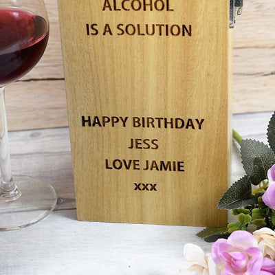 Personalised Wine Box - Alcohol Is A Solution